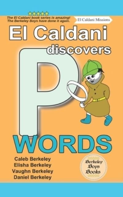 Cover for Berkeley Daniel Berkeley · El Caldani Discovers P Words (Berkeley Boys Books - El Caldani Missions) (Paperback Bog) (2022)