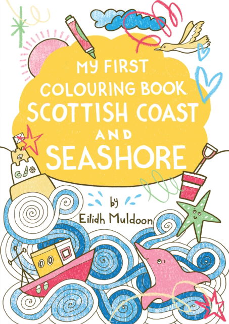 Cover for Eilidh Muldoon · My First Colouring Book: Scottish Coast and Seashore - Birlinn Children's Colouring Books (Paperback Book) (2025)