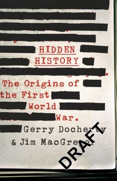 Hidden History: a compelling and captivating study of the causes of WW1 that turns everything you think you know on its head - Gerry Docherty - Livres - Transworld Publishers Ltd - 9781780576305 - 4 juillet 2013