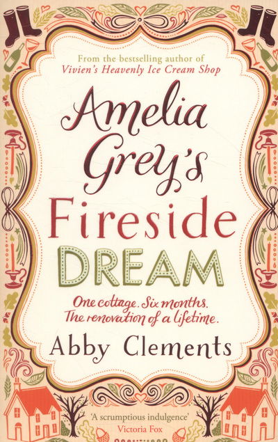 Amelia Grey's Fireside Dream: A delightful cosy tale to curl up with this winter, perfect for fans of Heidi Swain - Abby Clements - Books - Quercus Publishing - 9781782064305 - September 26, 2013