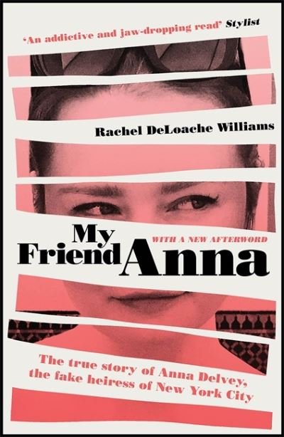 Cover for Rachel DeLoache Williams · My Friend Anna: The true story of Anna Delvey, the fake heiress of New York City (Pocketbok) (2022)