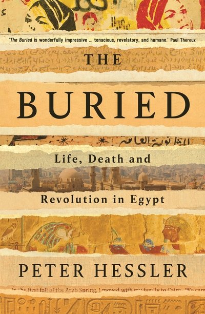 Cover for Peter Hessler · The Buried: Life, Death and Revolution in Egypt (Gebundenes Buch) [Main edition] (2019)