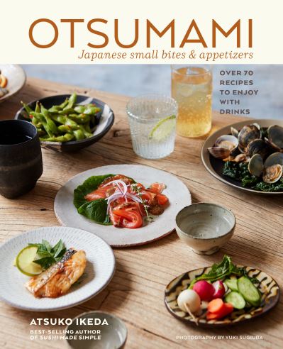 Cover for Atsuko Ikeda · Otsumami: Japanese small bites &amp; appetizers: Over 70 Recipes to Enjoy with Drinks (Hardcover Book) (2022)