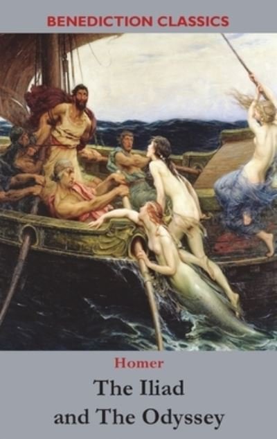 The Iliad and The Odyssey - Homer - Kirjat - Benediction Books - 9781789432305 - keskiviikko 28. lokakuuta 2020