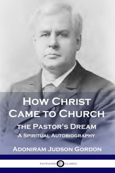 Cover for A J Gordon · How Christ Came to Church (Paperback Book) (1901)