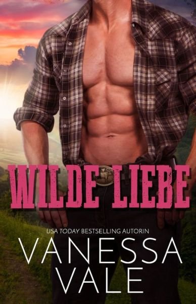 Cover for Vanessa Vale · Wilde Liebe (Pocketbok) (2021)