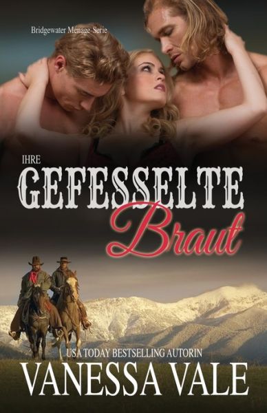 Ihre gefesselte Braut - Vanessa Vale - Books - Bridger Media - 9781795947305 - April 5, 2019