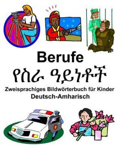 Cover for Richard Carlson Jr · Deutsch-Amharisch Berufe/ Zweisprachiges Bildwoerterbuch fur Kinder (Paperback Book) (2019)