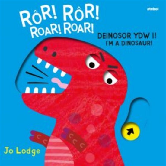 Cover for Jo Lodge · Ror! Ror! Deinosor Ydw I! / Roar! Roar! I'm a Dinosaur! (Hardcover bog) [Bilingual edition] (2023)