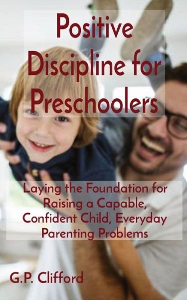 Cover for G P Clifford · Positive Discipline for Preschoolers (Paperback Book) (2021)