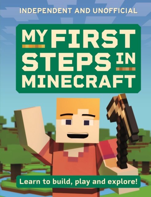 My First Steps in Minecraft: Learn to Build, Play and Explore! - Simon Brew - Bücher - Hachette Children's Group - 9781804537305 - 13. Februar 2025