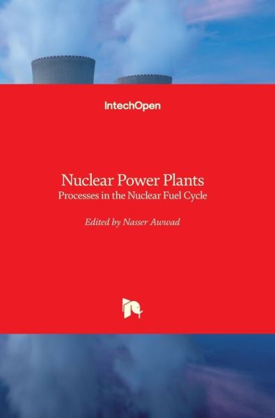 Cover for Nasser Awwad · Nuclear Power Plants: The Processes from the Cradle to the Grave (Hardcover Book) (2021)