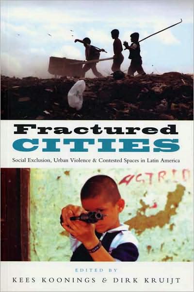 Cover for Koonings Kees · Fractured Cities: Social Exclusion, Urban Violence and Contested Spaces in Latin America (Hardcover Book) (2006)