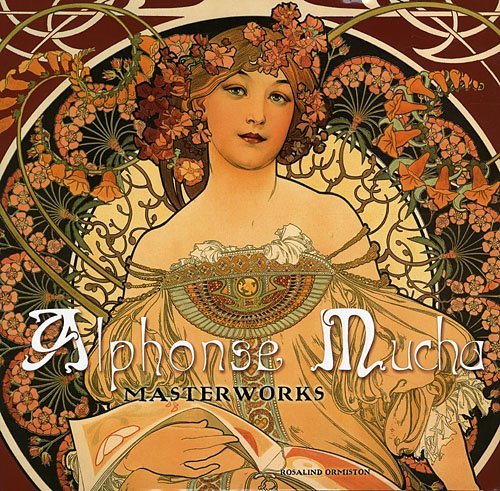 Cover for Rosalind Ormiston · Alphonse Mucha: Masterworks - Masterworks (Gebundenes Buch) [New edition] [Indbundet] (2007)