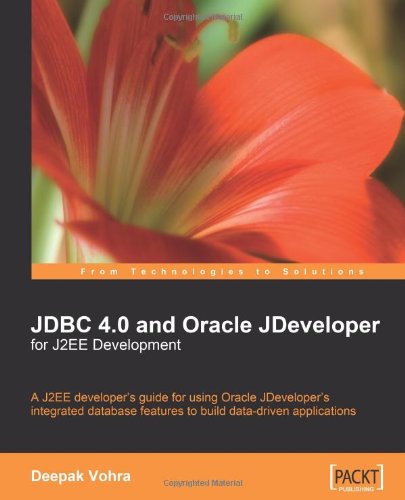 JDBC 4.0 and Oracle JDeveloper for J2EE Development - Deepak Vohra - Books - Packt Publishing Limited - 9781847194305 - April 30, 2008