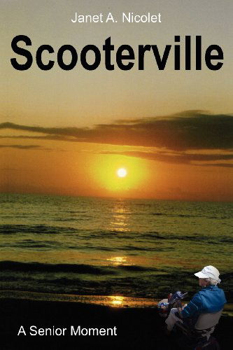 Scooterville - Janet A. Nicolet - Bøker - RealTime Publishing - 9781849611305 - 5. desember 2011