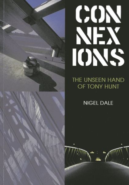 Cover for Nigel Dale · Connexions: The Unseen Hand of Tony Hunt (Paperback Book) (2012)