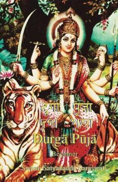 Durga Puja Beginner - Swami Satyananda Saraswati - Kirjat - Temple of the Divine Mother, Inc. - 9781877795305 - lauantai 25. joulukuuta 2010
