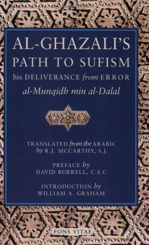 Al-Ghazali's Path to Sufisim: His Deliverance from Error (al-Munqidh min al-Dalal) and Five Key Texts - Abu Hamid Muhammad Al-ghazali - Books - Fons Vitae,US - 9781887752305 - January 30, 2000