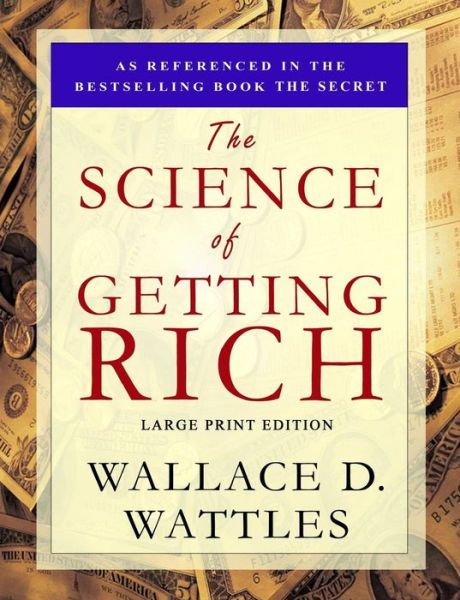 Cover for Wallace D Wattles · The Science of Getting Rich: Large Print Edition (Pocketbok) (2015)