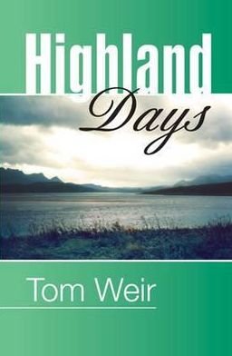 Cover for Tom Weir · Highland Days: Early Camps and Climbs in Scotland (Paperback Book) [Revised edition] (2010)