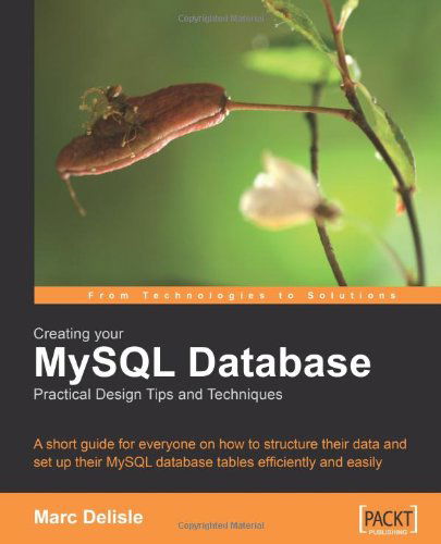 Cover for Marc Delisle · Creating your MySQL Database: Practical Design Tips and Techniques (Paperback Book) (2006)