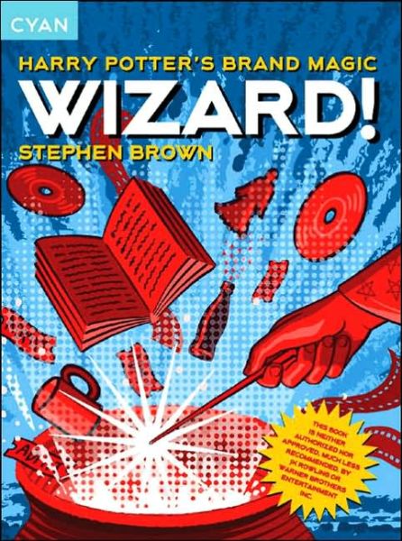 Cover for Stephen Brown · Wizard!: Harry Potter's Brand Magic - Great Brand Stories S. (Paperback Book) (2005)