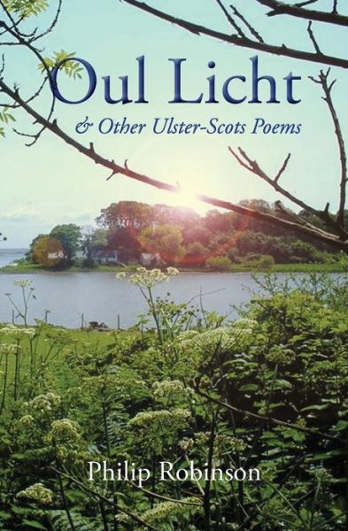 Cover for Philip Robinson · Oul Licht and other Ulster-Scots poems (Paperback Book) (2017)