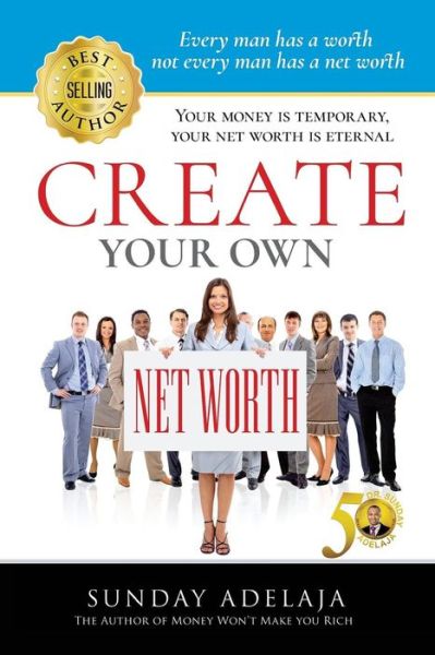 Cover for Sunday Adelaja · Create Your Own Net Worth (Paperback Book) (2017)