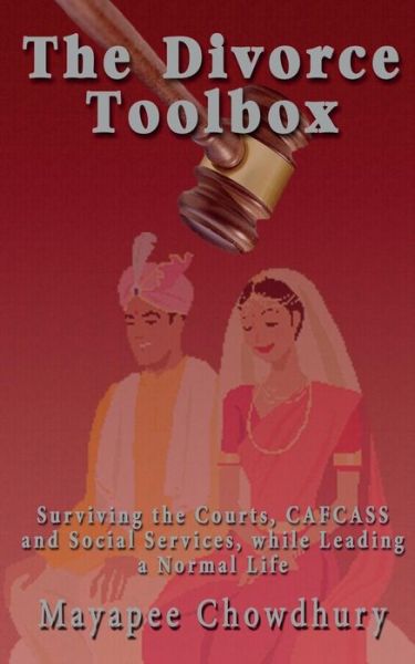 Cover for Mayapee Chowdhury · The Divorce Toolbox: Surviving the Courts, Cafcass  and Social Services, While Leading a Normal Life (Pocketbok) (2014)