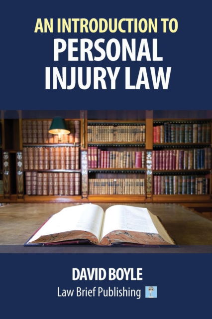 An Introduction to Personal Injury Law - David Boyle - Books - Law Brief Publishing - 9781911035305 - June 12, 2017