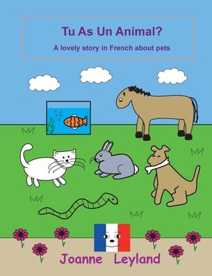 Tu As Un Animal? - Joanne Leyland - Livros - Cool Kids Group - 9781914159305 - 9 de julho de 2021