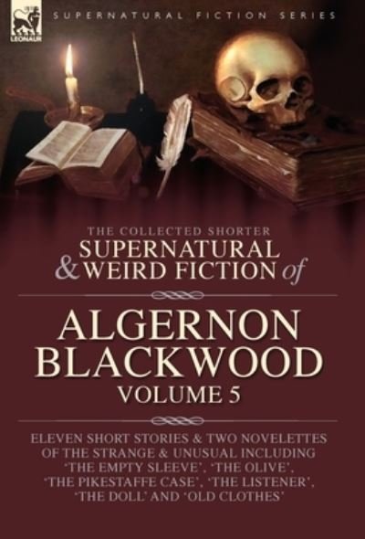 Cover for Algernon Blackwood · Collected Shorter Supernatural &amp; Weird Fiction of Algernon Blackwood Volume 5 (Bok) (2023)