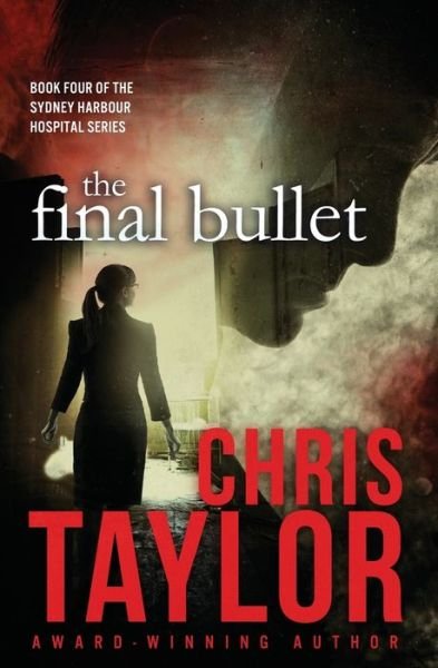 Cover for Chris Taylor · The Final Bullet (Pocketbok) (2016)