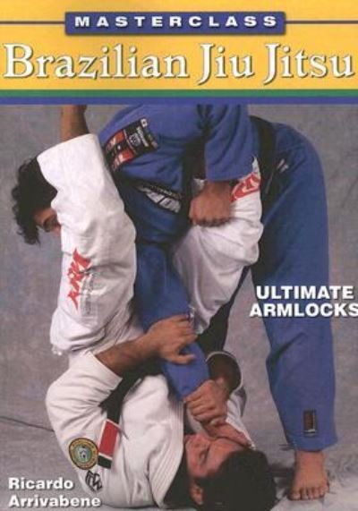 Cover for Ricardo Arrivabene · Ultimate Armlocks (Masterclass Brazilian Jiu Jitsu) (Paperback Book) (2007)