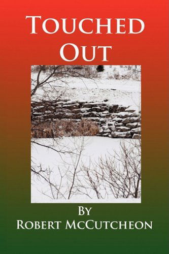 Touched out - Robert Mccutcheon - Książki - Bellissima Publishing LLC - 9781935118305 - 14 stycznia 2009