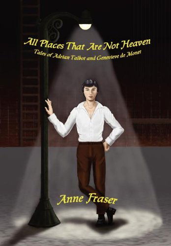 Cover for Anne Fraser · All Places That Are Not Heaven (Gebundenes Buch) (2011)