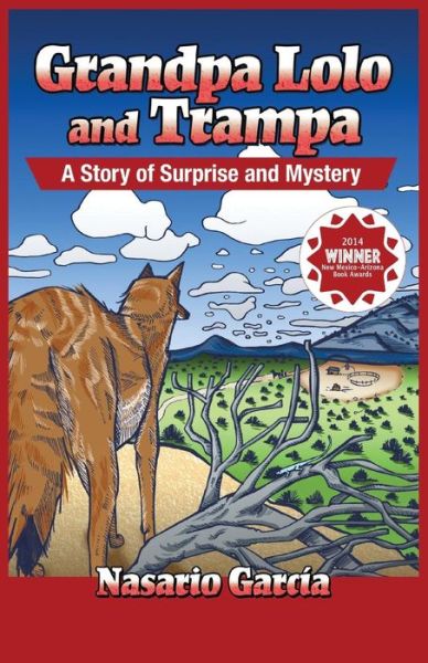 Grandpa Lolo and Trampa: a Story of Surprise and Mystery - Nasario Garcia - Books - Rio Grande Books - 9781936744305 - May 31, 2014