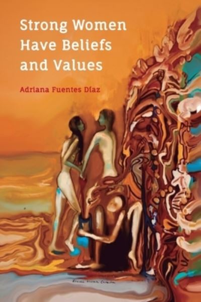 Cover for Adriana Fuentes Diaz · Strong Women Have Beliefs and Values (Paperback Book) (2021)