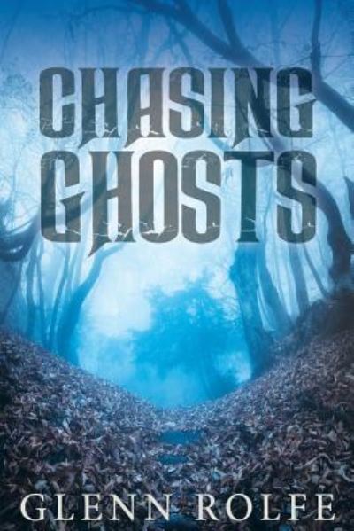 Cover for Glenn Rolfe · Chasing Ghosts (Paperback Book) (2016)