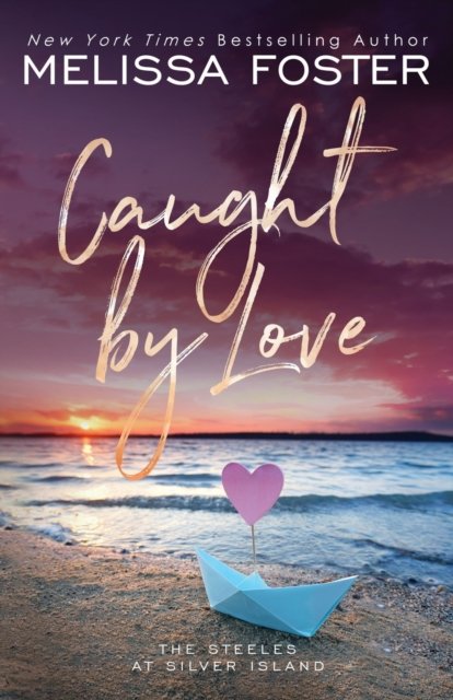 Cover for Melissa Foster · Caught by Love: Archer Steele (Special Edition) - The Steeles at Silver Island Special Editions (Taschenbuch) (2022)