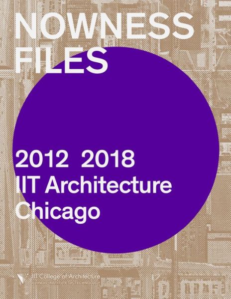 Cover for Wiel Arets · Nowness Files: 2012-2018: IIT Architecture Chicago (Paperback Book) (2019)