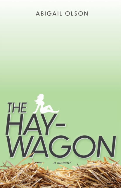 Cover for Abigail Olson · The Hay-Wagon (Paperback Book) (2020)