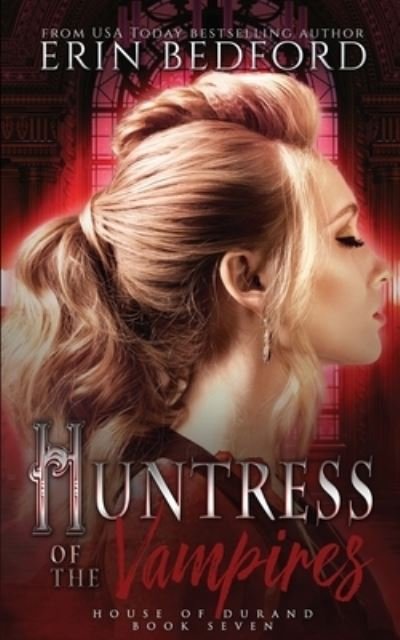 Cover for Erin Bedford · Huntress of the Vampires - House of Durand (Paperback Book) (2020)