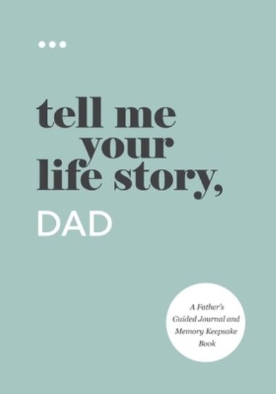 Cover for Questions about Me · Tell Me Your Life Story, Dad - Tell Me Your Life Story (Paperback Book) (2021)