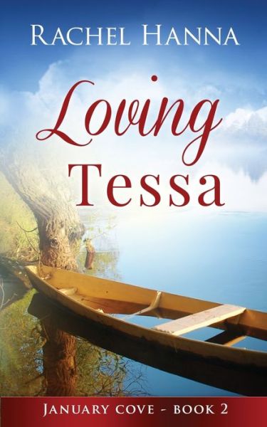 Cover for Rachel Hanna · Loving Tessa - January Cove (Paperback Book) (2013)