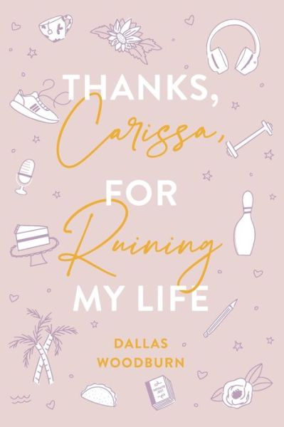 Cover for Dallas Woodburn · Thanks, Carissa, for Ruining My Life (Paperback Book) (2022)