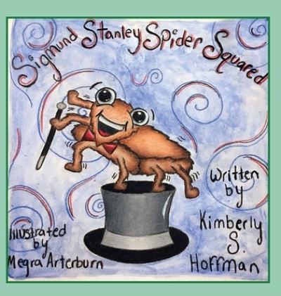 Cover for Kimberly S Hoffman · Sigmund Stanley Spider Squared (Hardcover Book) (2022)