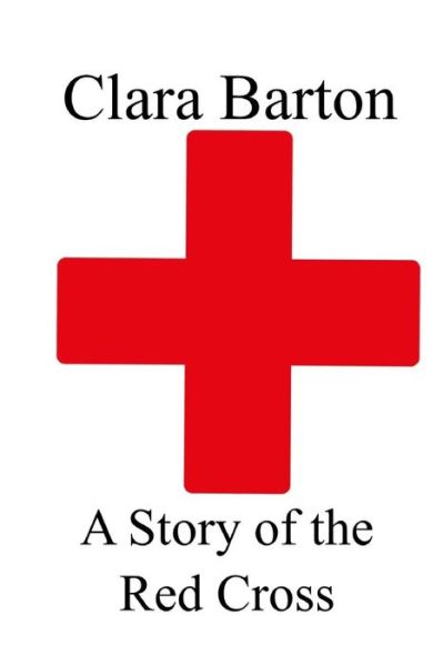 Cover for Clara Barton · A Story of the Red Cross (Paperback Book) (2017)