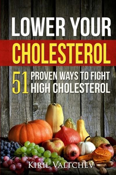 Cover for Kiril Valtchev · Lower Your Cholesterol (Paperback Bog) (2017)